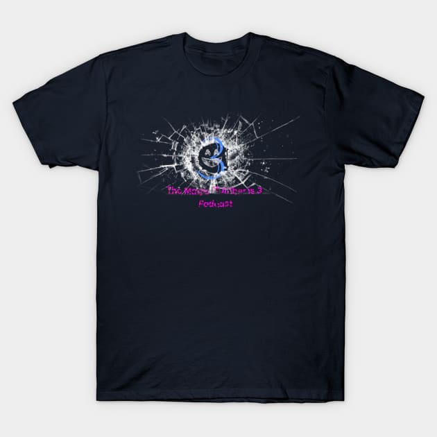 M3TVxBlkMroR T-Shirt by The Magic Number is 3 Podcast